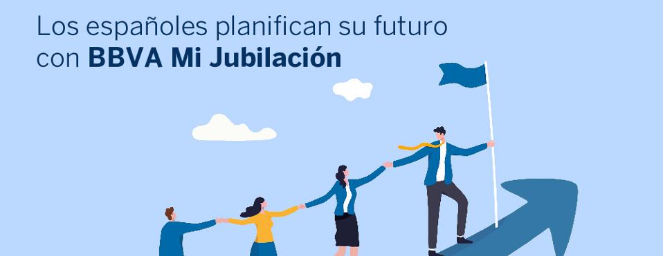 Los españoles planifican su futuro con BBVA Mi Jubilación