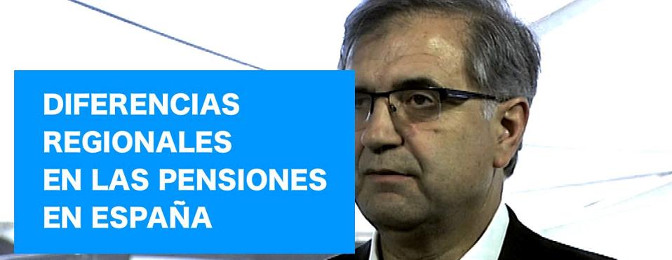 Diferencias regionales de las pensiones en España por José Antonio Herce